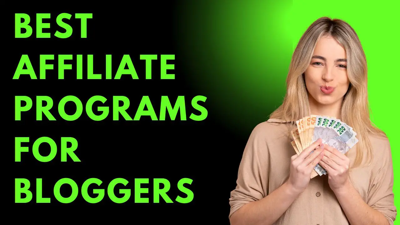 Best Affiliate Programs for Bloggers